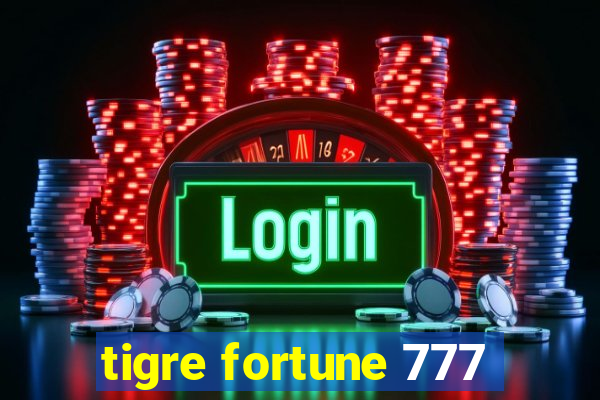 tigre fortune 777